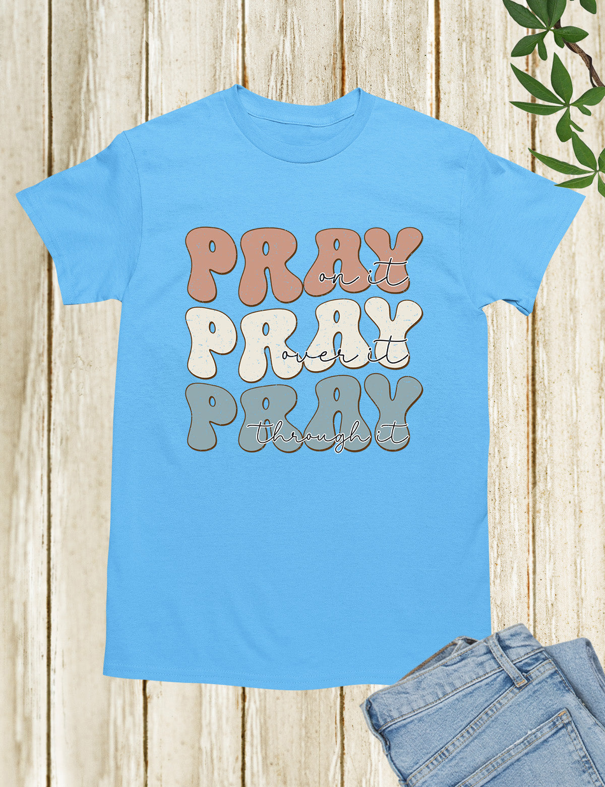Pray On It Pray Over It Christian T Shirt