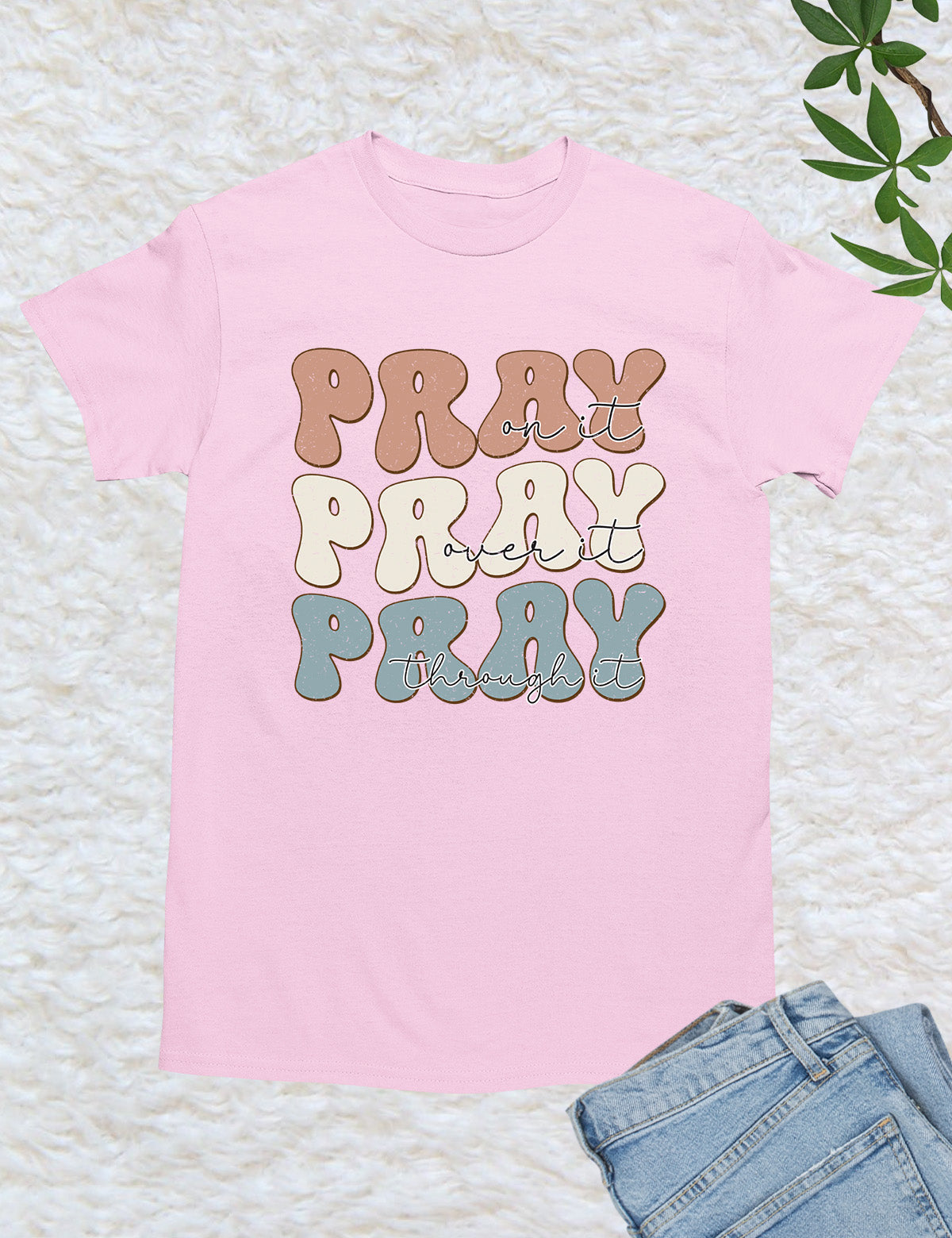 Pray On It Pray Over It Christian T Shirt