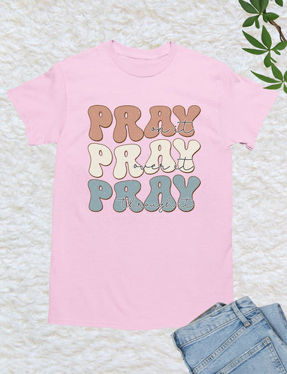 Pray On It Pray Over It Christian T Shirt