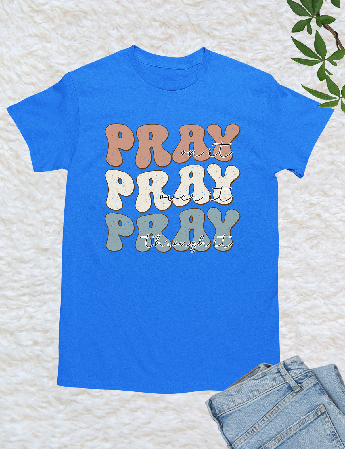 Pray On It Pray Over It Christian T Shirt