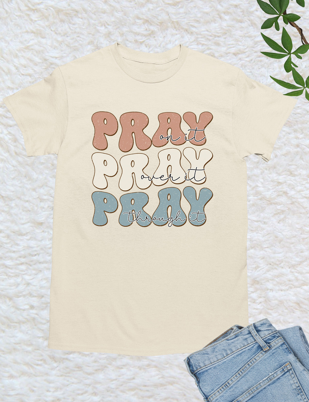 Pray On It Pray Over It Christian T Shirt