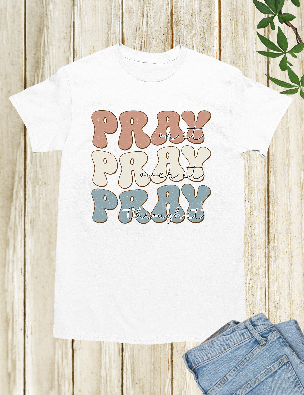Pray On It Pray Over It Christian T Shirt