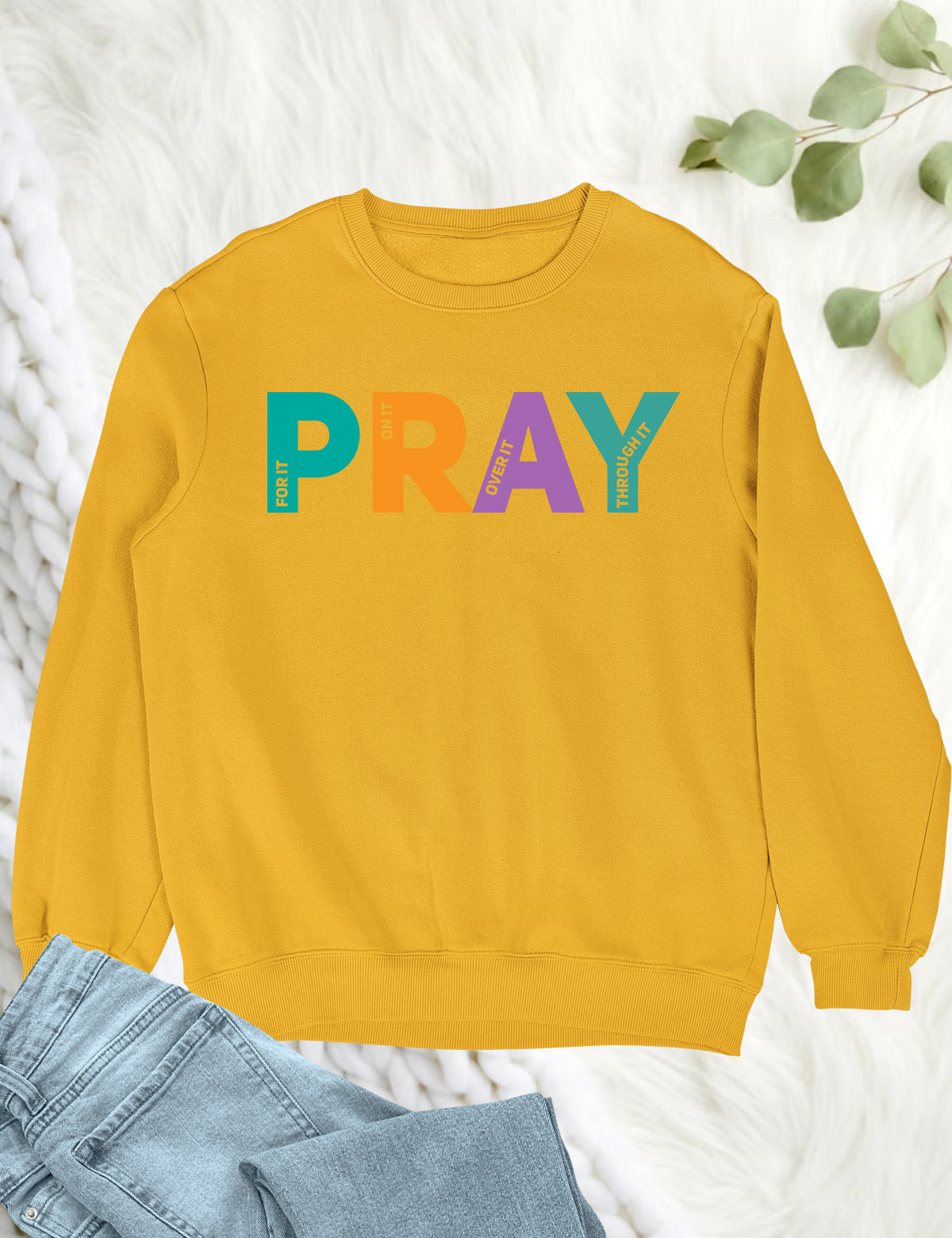 Pray on it Pray over it Pray Through it Sweatshirt