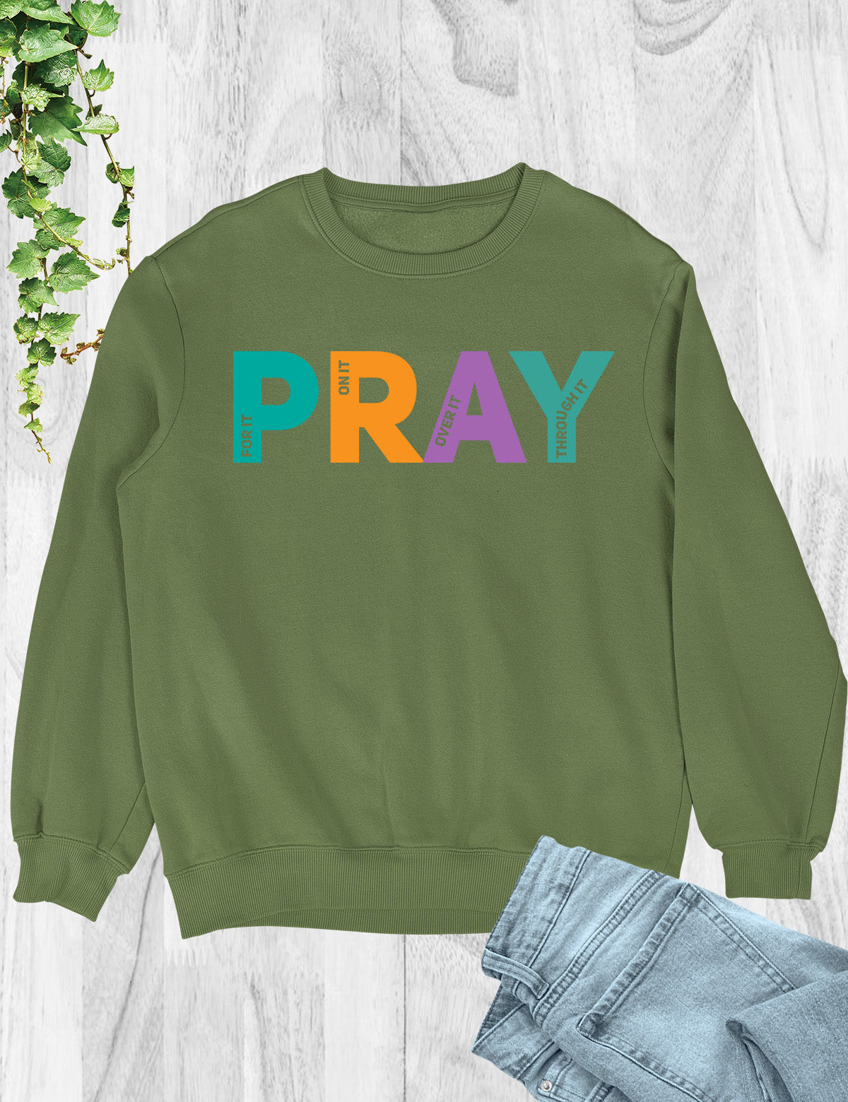 Pray on it Pray over it Pray Through it Sweatshirt