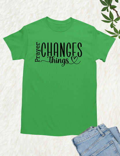 Prayer Changes Things Bible Quote Shirts
