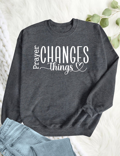 Prayer Changes Things Bible Quote Sweatshirts