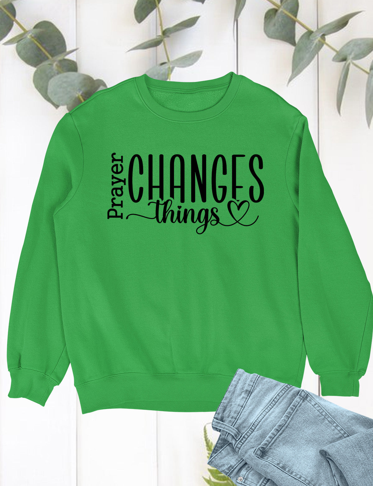 Prayer Changes Things Bible Quote Sweatshirts