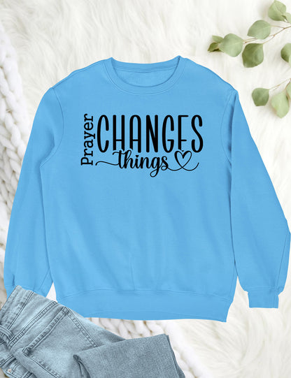 Prayer Changes Things Bible Quote Sweatshirts