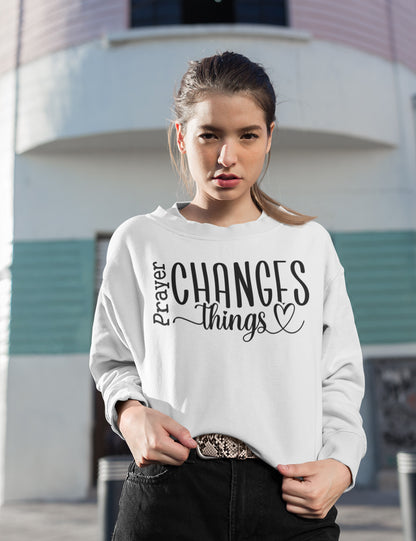 Prayer Changes Things Bible Quote Sweatshirts