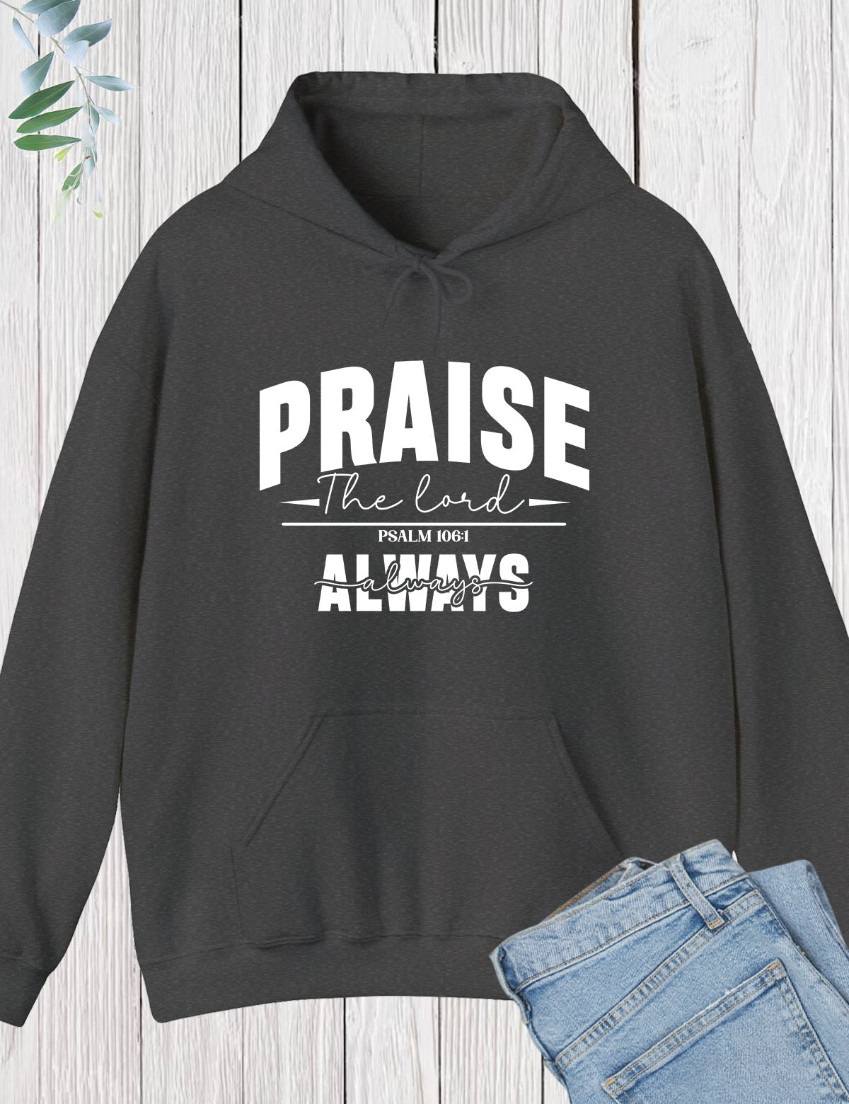 Praise The Lord Always Hoodie