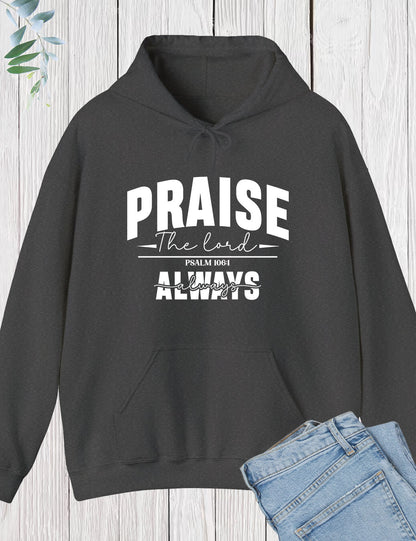 Praise The Lord Always Hoodie