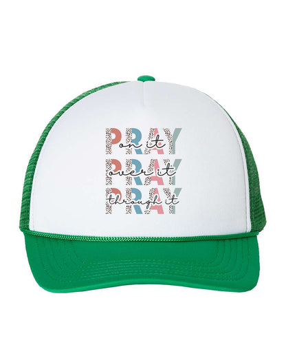 Pray On It Pray Over It Pray Through It Caps Trucker Hat