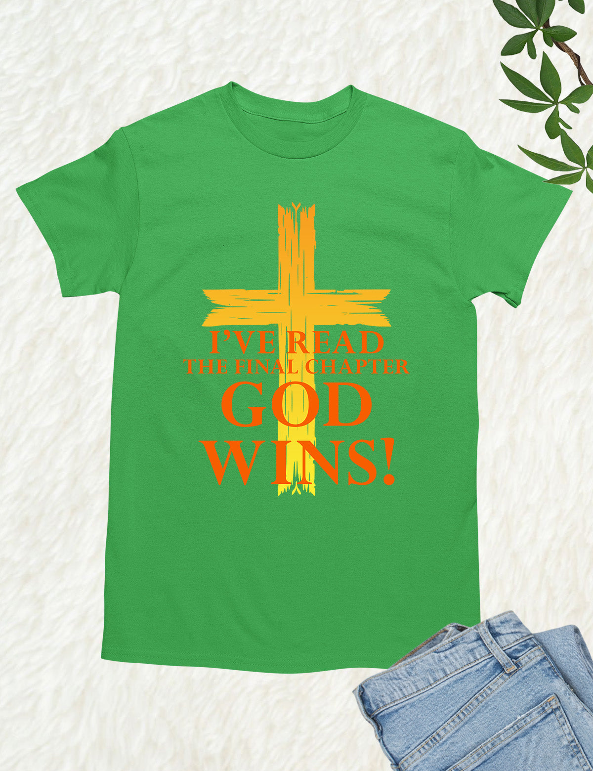 God Wins I've Read The Final Chapter T Shirt