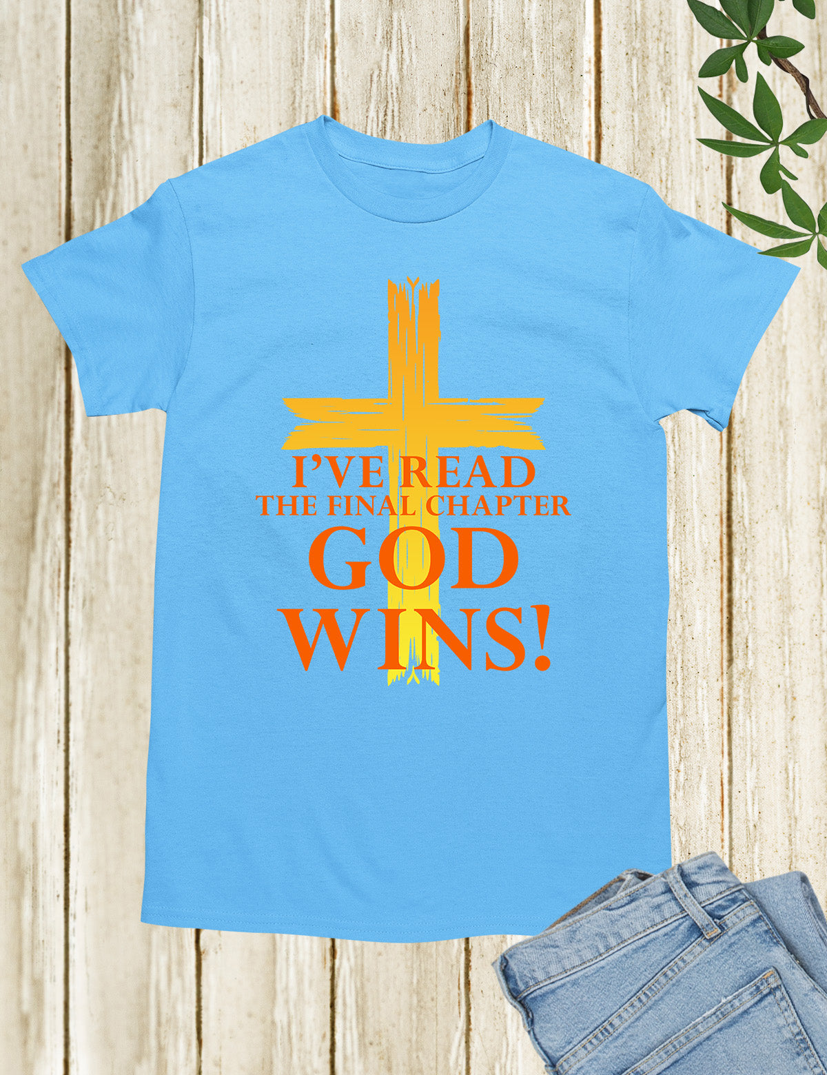 God Wins I've Read The Final Chapter T Shirt
