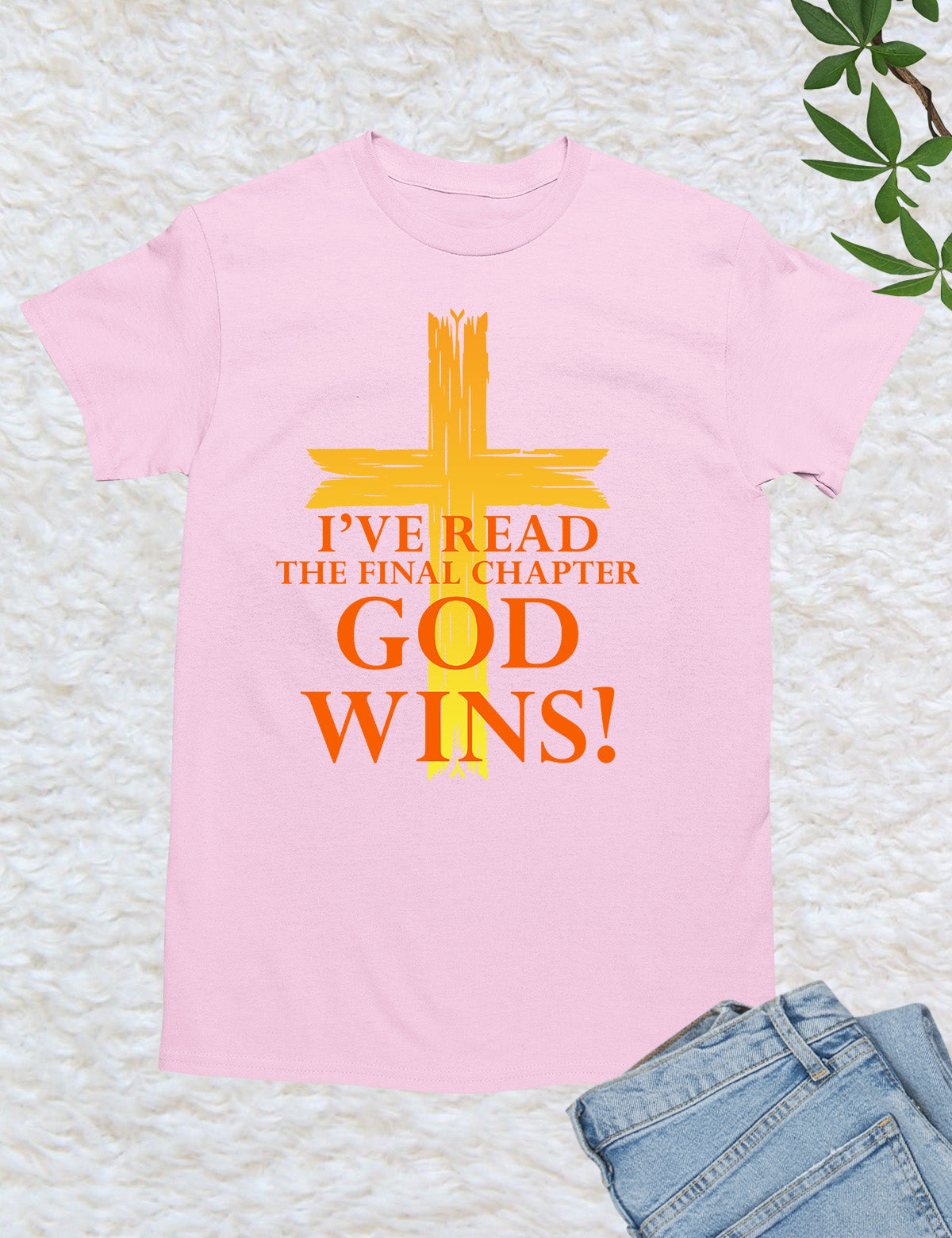 God Wins I've Read The Final Chapter T Shirt