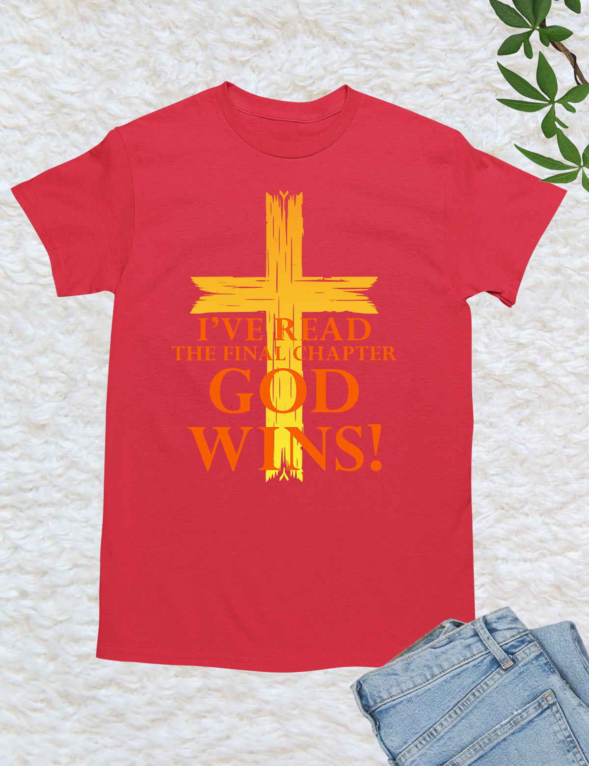 God Wins I've Read The Final Chapter T Shirt