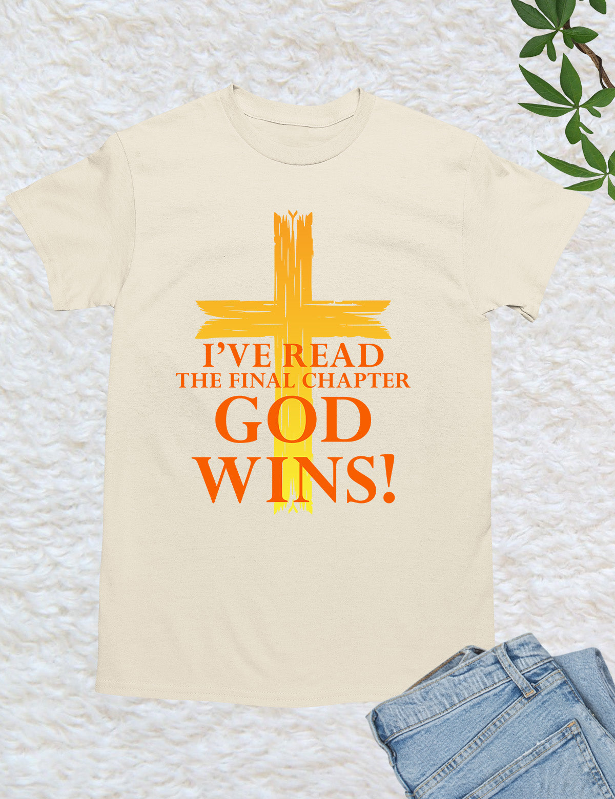 God Wins I've Read The Final Chapter T Shirt