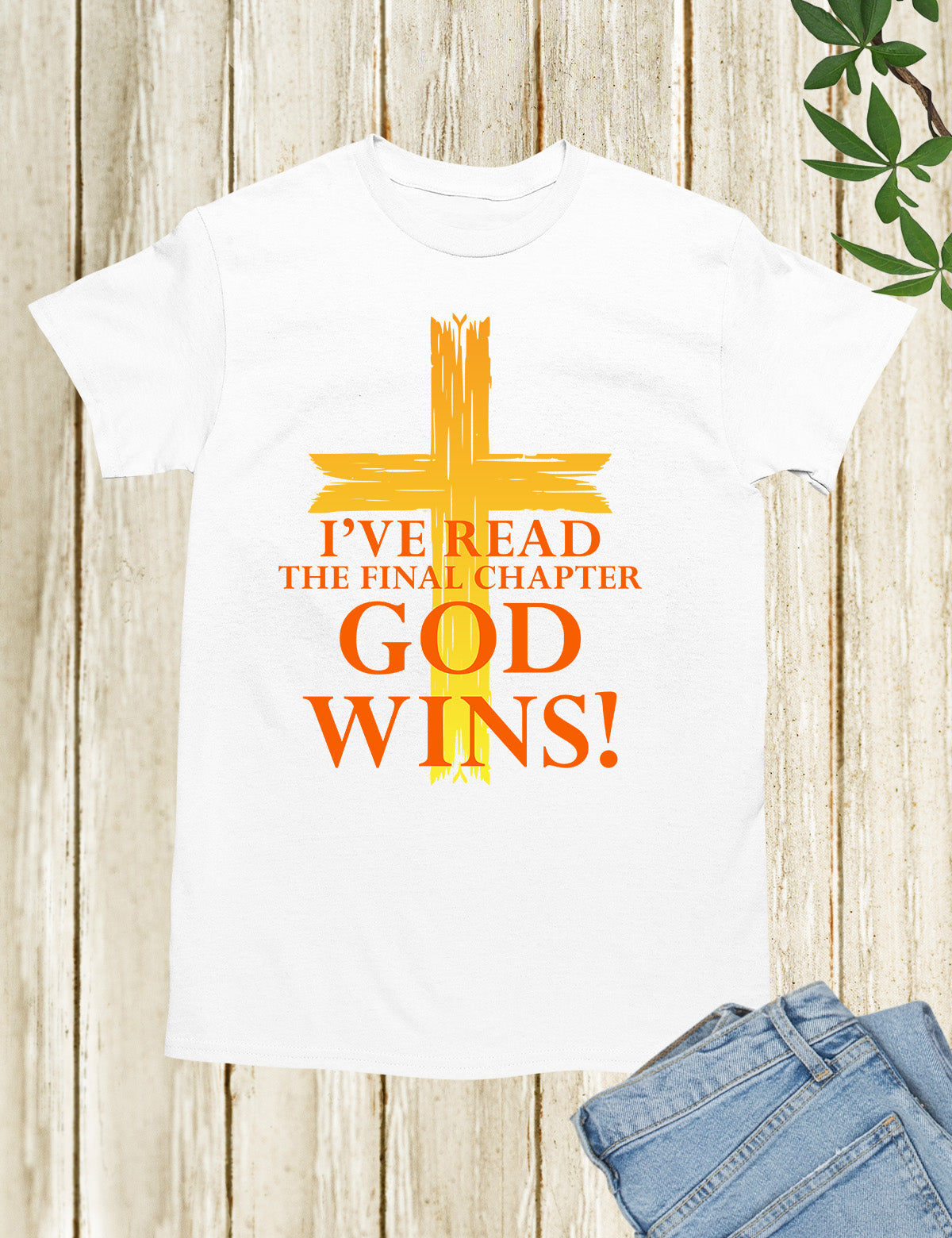 God Wins I've Read The Final Chapter T Shirt