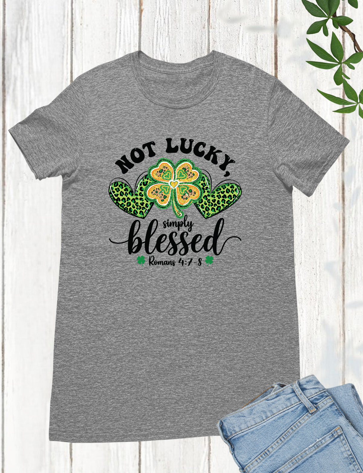 Romans Verse Not Lucky Simply Blessed Shirt