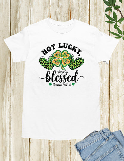 Romans Verse Not Lucky Simply Blessed Shirt