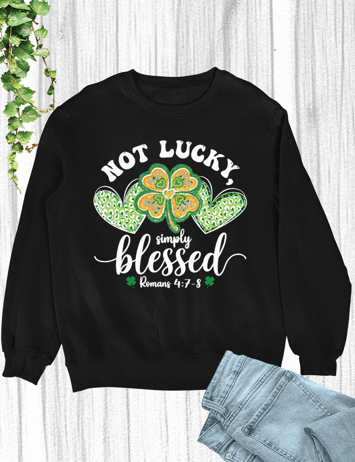 Romans Verse Not Lucky Simply Blessed Shirt