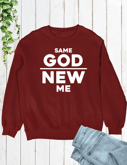 Same God New Me Born Again Sweatshirt