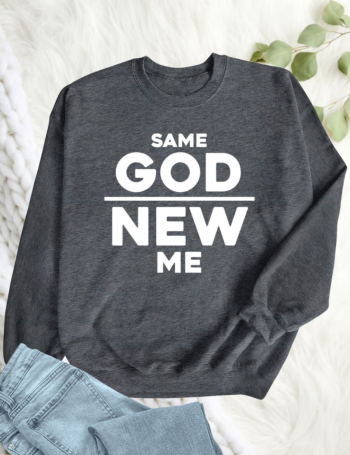 Same God New Me Born Again Sweatshirt