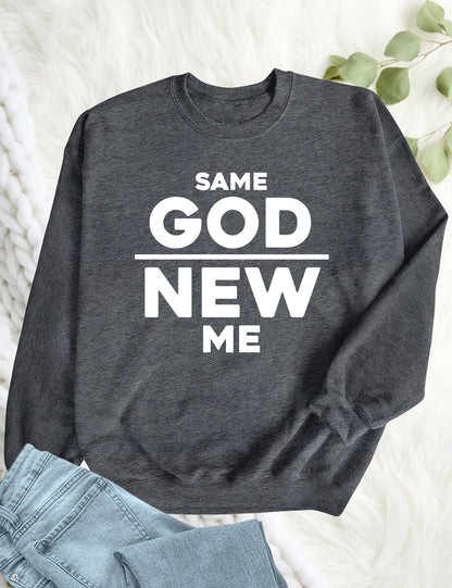 Same God New Me Born Again Sweatshirt
