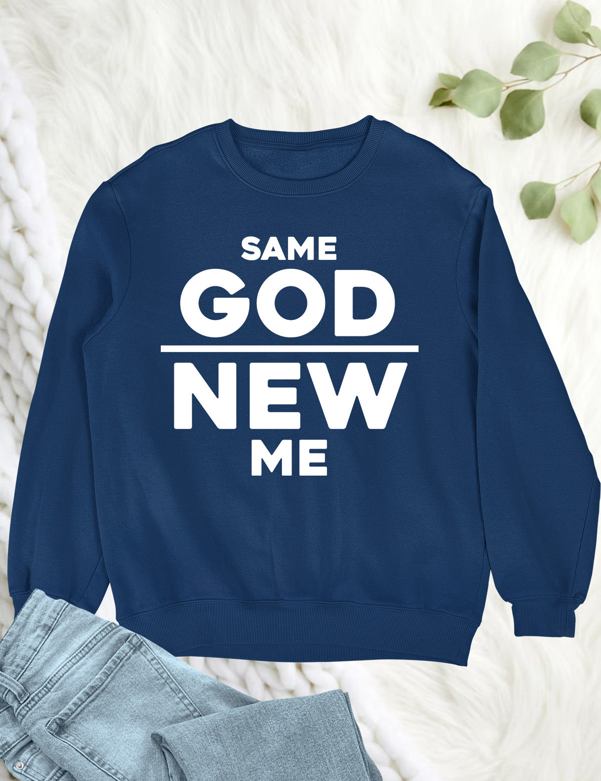 Same God New Me Born Again Sweatshirt