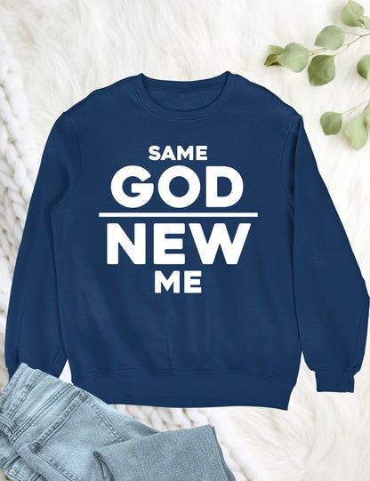 Same God New Me Born Again Sweatshirt