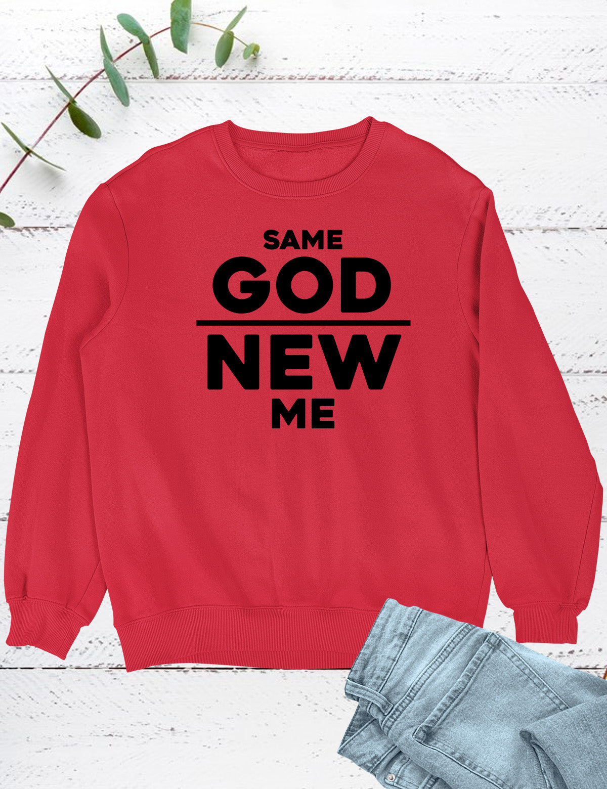 Same God New Me Born Again Sweatshirt