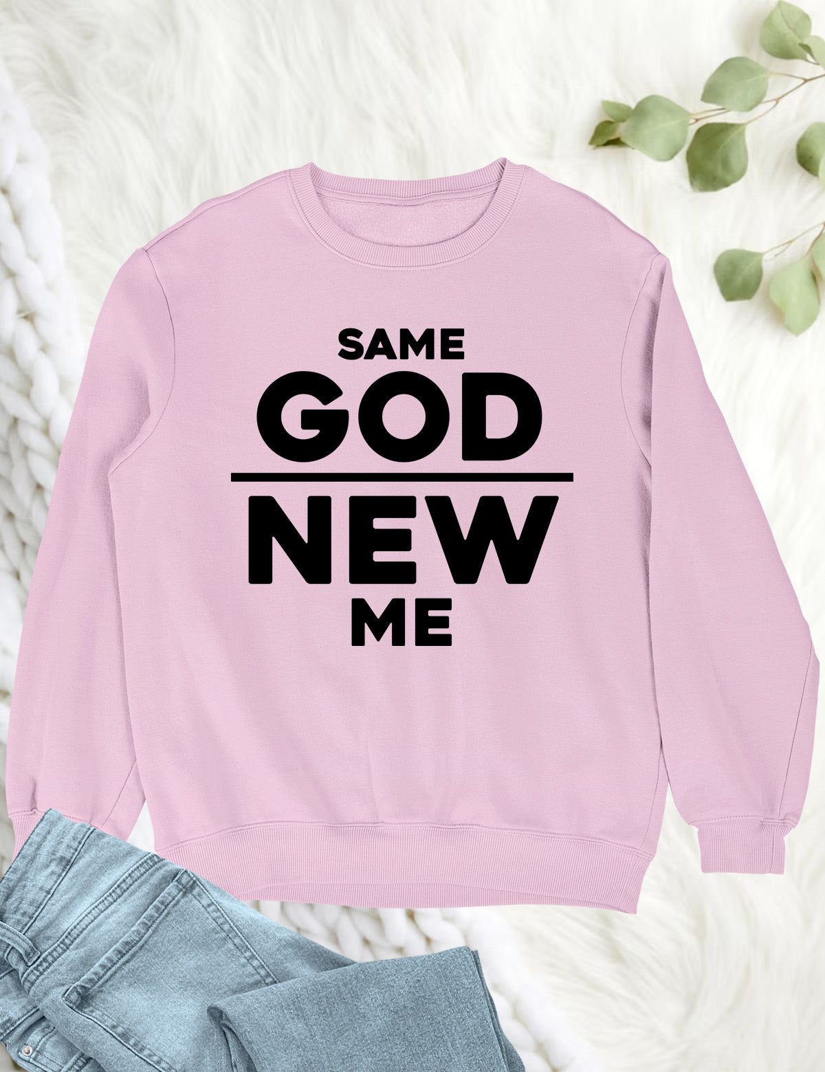 Same God New Me Born Again Sweatshirt