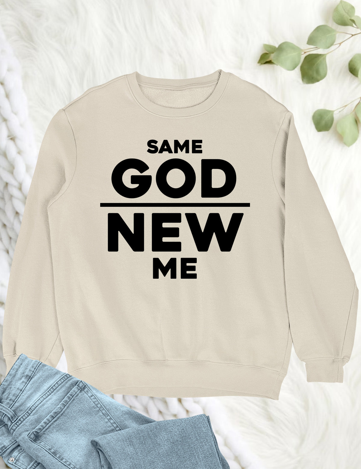 Same God New Me Born Again Sweatshirt