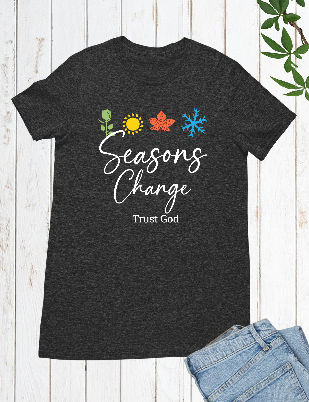 Season Change Trust God Shirt
