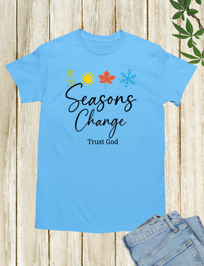 Season Change Trust God Shirt