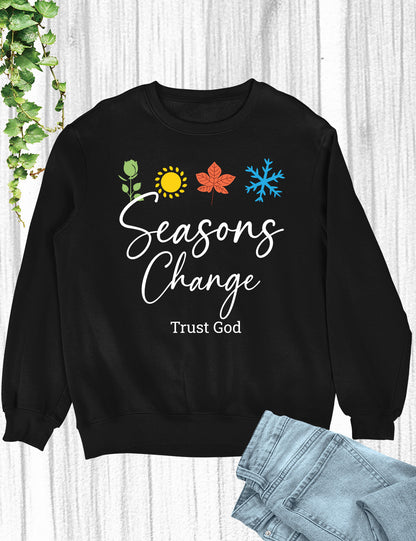 Season Change Trust God Shirt