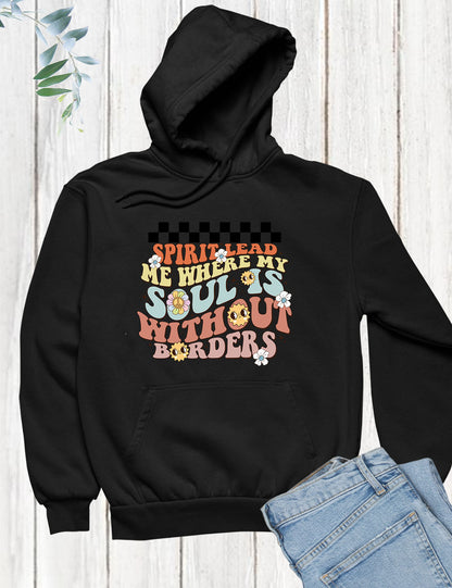 Spirit Lead Me Where My Soul is Without Borders Hoodie