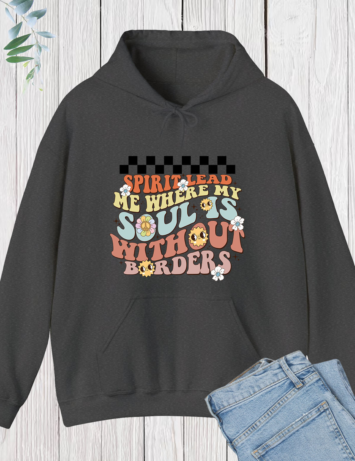 Spirit Lead Me Where My Soul is Without Borders Hoodie