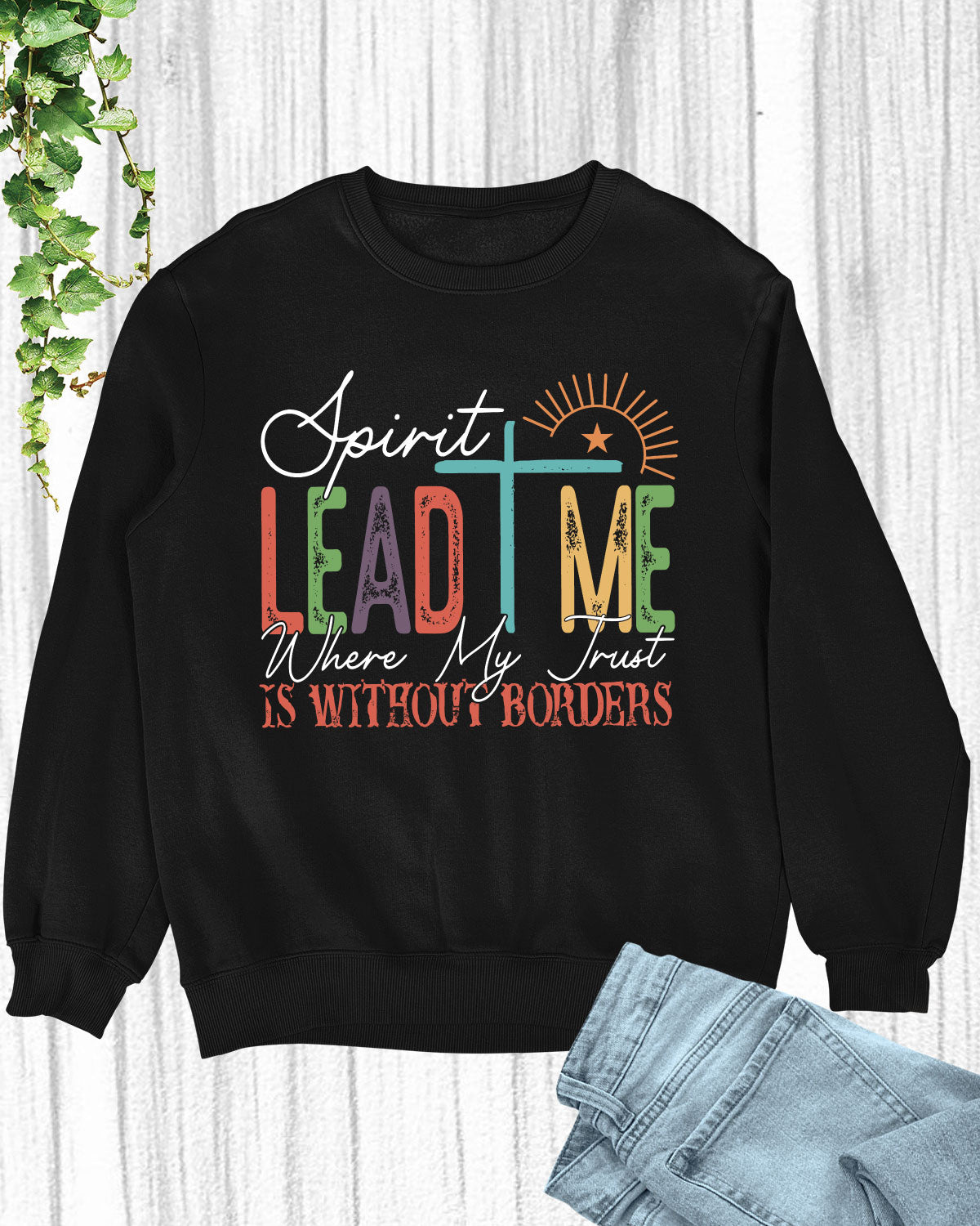 Spirit Lead Me Where My Trust Is Long Sleeve Christian Shirts
