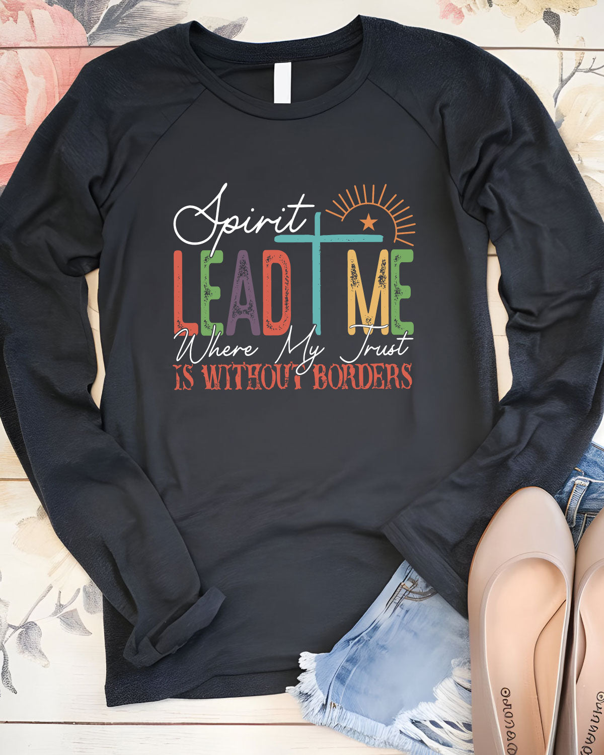 Spirit Lead Me Where My Trust Is Long Sleeve Christian Shirts