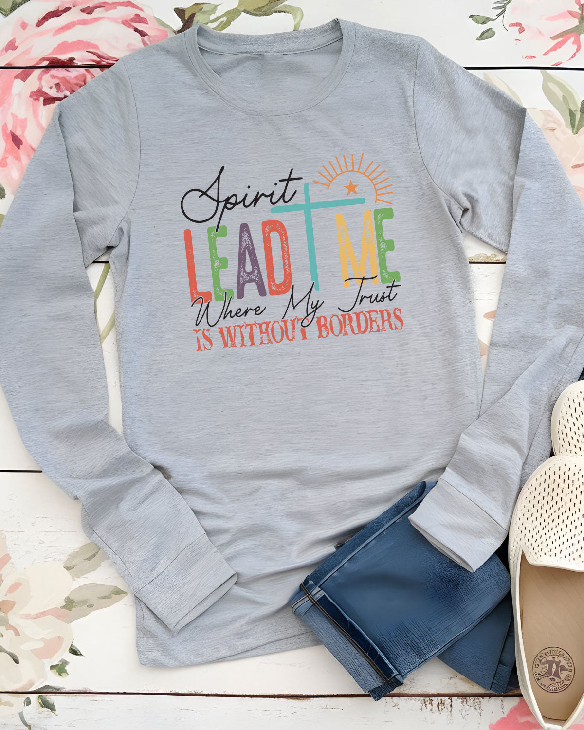 Spirit Lead Me Where My Trust Is Long Sleeve Christian Shirts