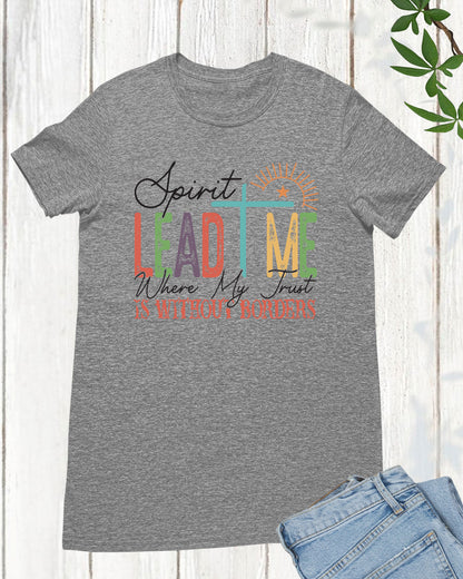 Spirit Lead Me Where My Trust Is Long Sleeve Christian Shirts