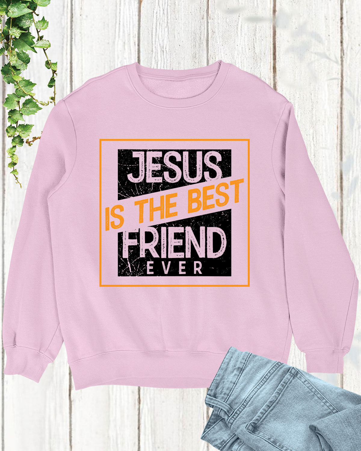 Jesus Is The Best Friend Ever Long Sleeve Christian T Shirts