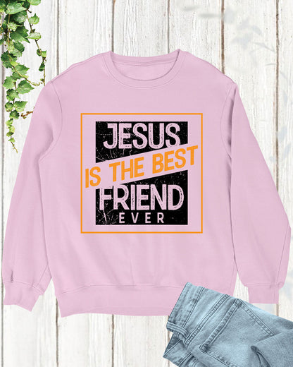 Jesus Is The Best Friend Ever Long Sleeve Christian T Shirts