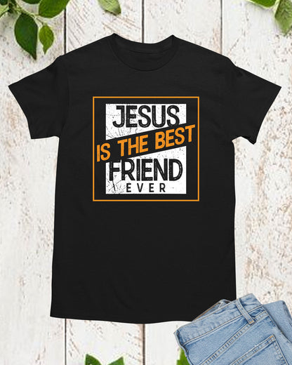 Jesus Is The Best Friend Ever Long Sleeve Christian T Shirts