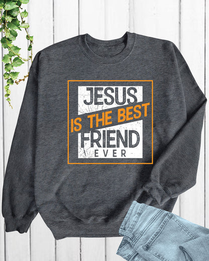 Jesus Is The Best Friend Ever Long Sleeve Christian T Shirts