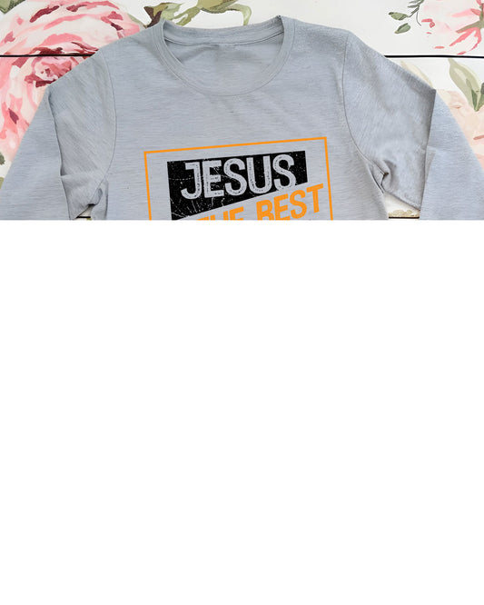 Jesus Is The Best Friend Ever Long Sleeve Christian T Shirts