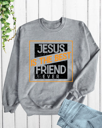 Jesus Is The Best Friend Ever Long Sleeve Christian T Shirts