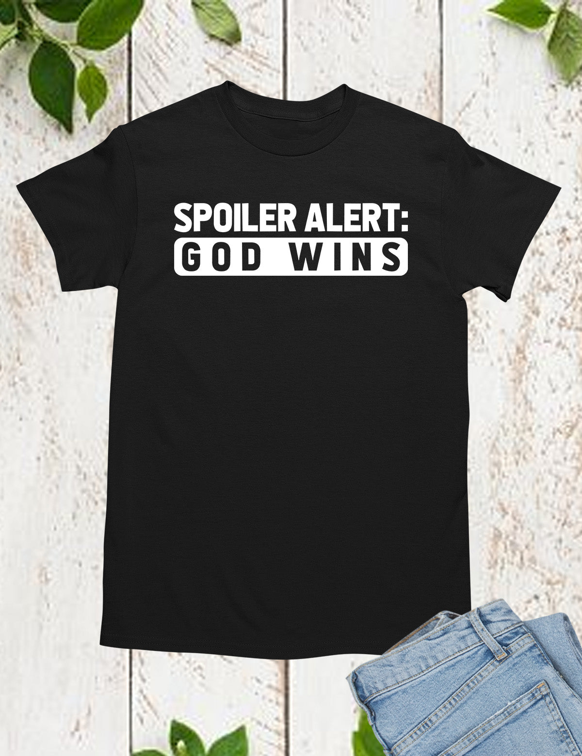Spoiler Alert God Wins Christian Religious Tee Shirts