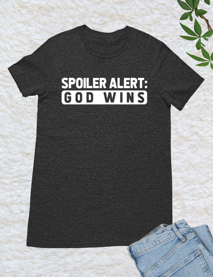 Spoiler Alert God Wins Christian Religious Tee Shirts